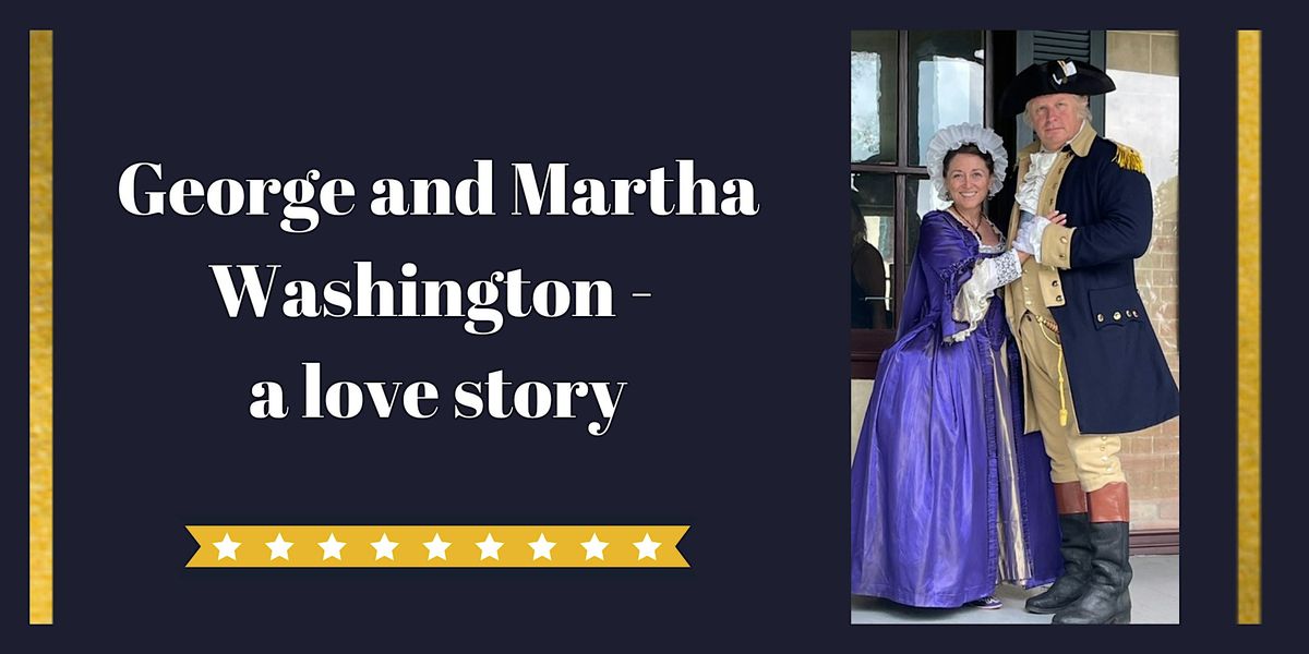 George and Martha Washington - a love story