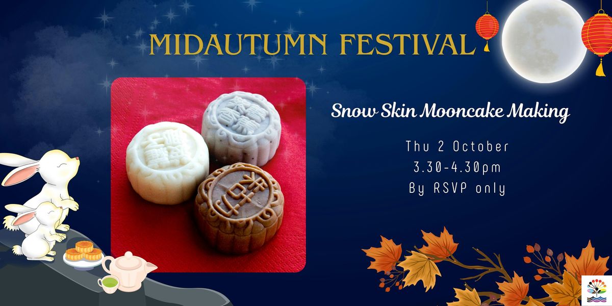 Midautumn Festival Celebration - Snow Skin Mooncake Making