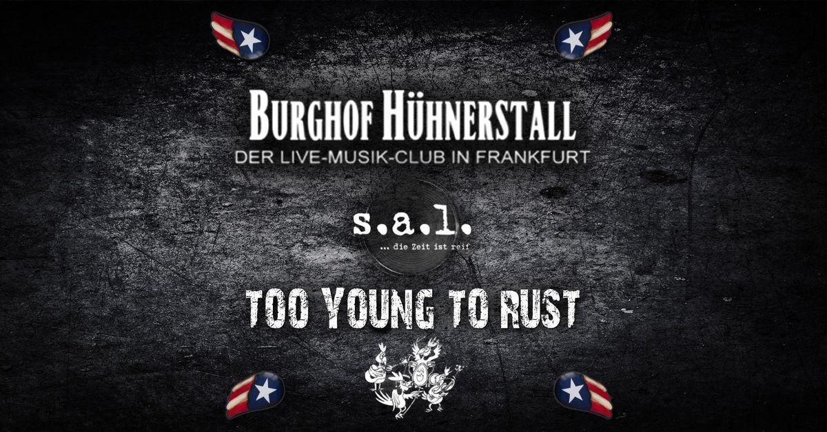 S.A.L. & Too Young To Rust