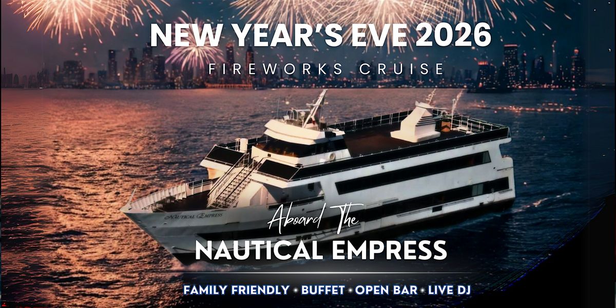 New Year's Eve Fireworks Cruise aboard the Nautical Empress: NYC's #1 Yacht
