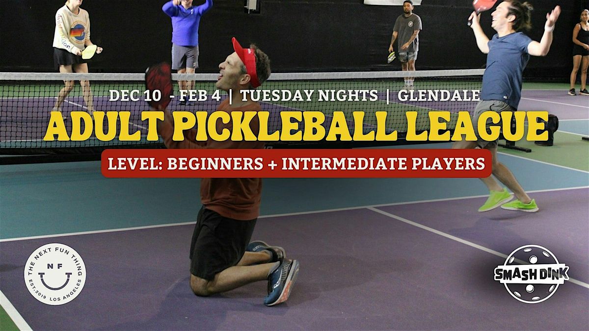 Adult Pickleball League | Tuesdays | Glendale | Beginners + Intermediate