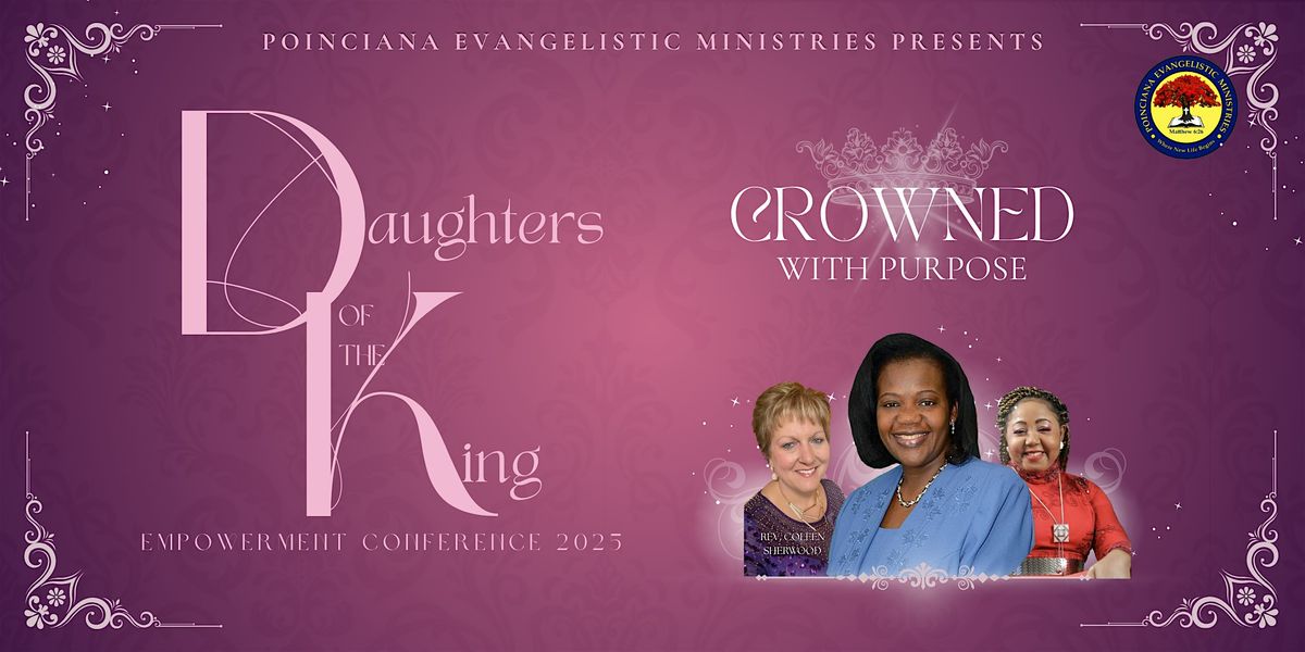 Daughters of the King 2025: Crowned With Purpose