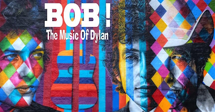 BOB! The Music of Dylan