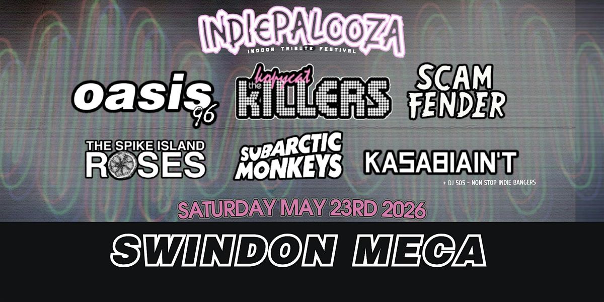 Indiepalooza - Swindon Meca - 23rd May 2026