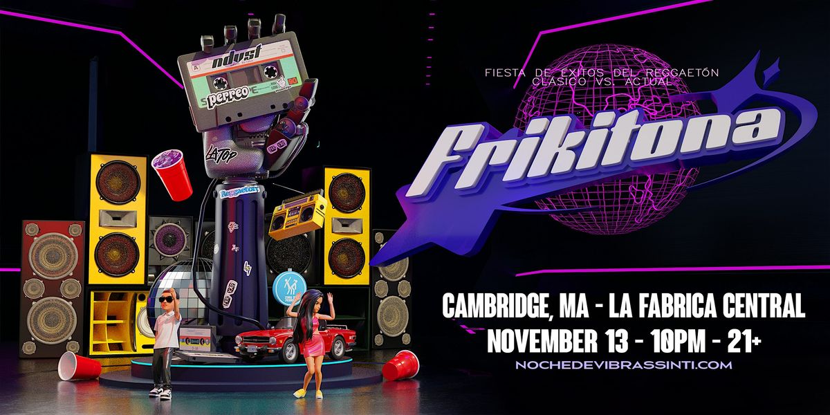 FRIKITONA | OLD SCHOOL REGGAETON & NEW HITS PARTY (21+)