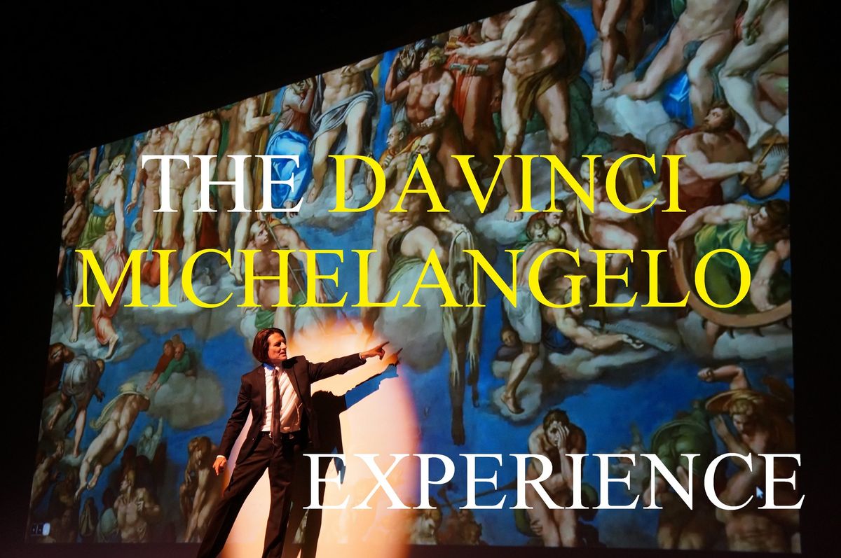 The Da-Vinci & Michelangelo Experience
