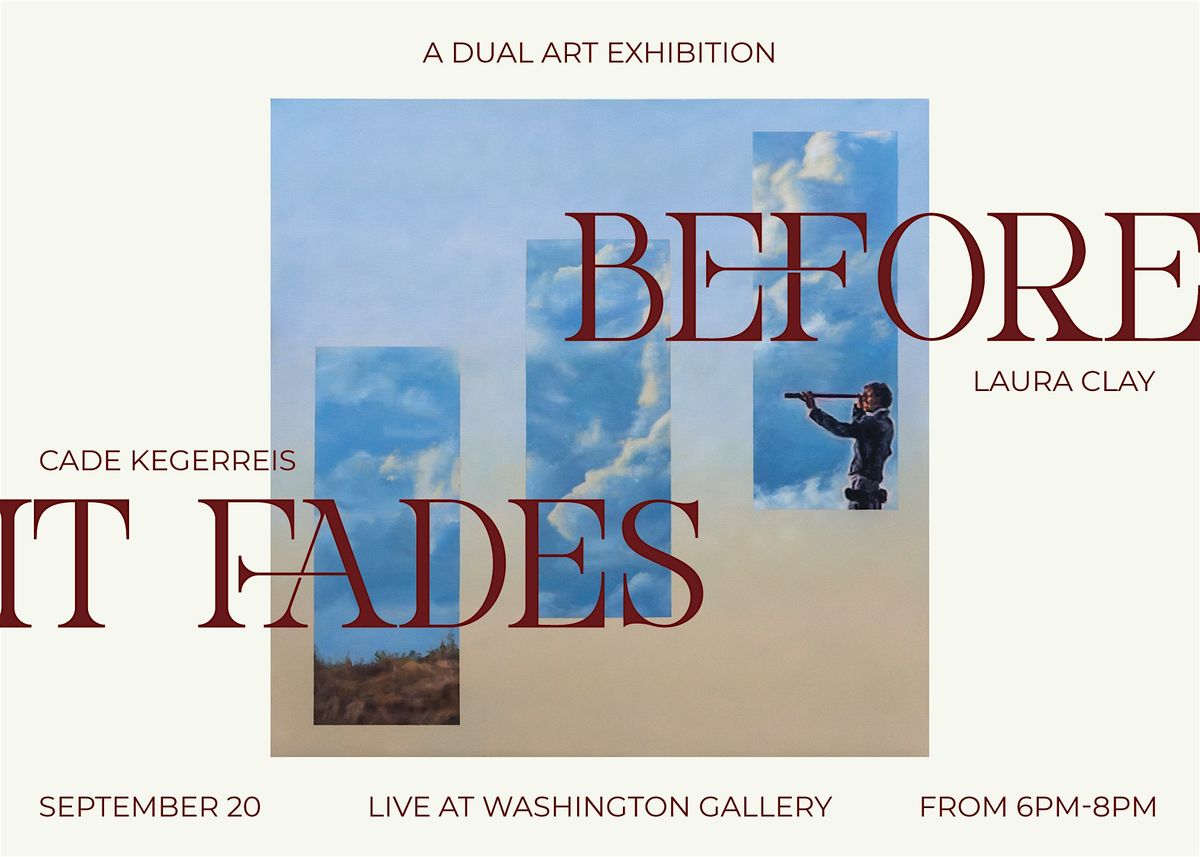 Before it Fades | A Dual Art Exhibit featuring Cade Kegerreis + Laura Clay