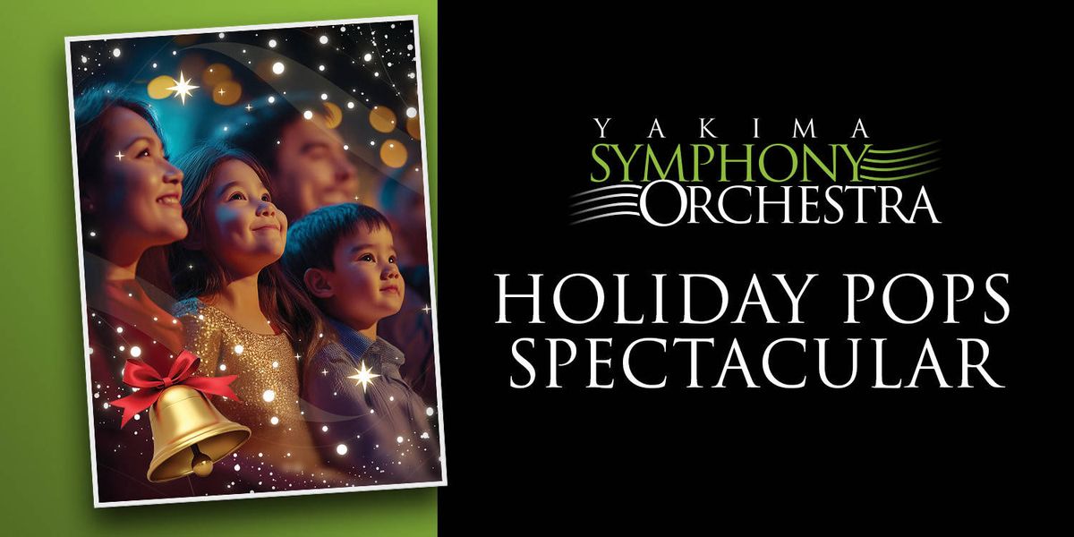 Yakima Symphony Chorus: Holiday Pops Spectacular
