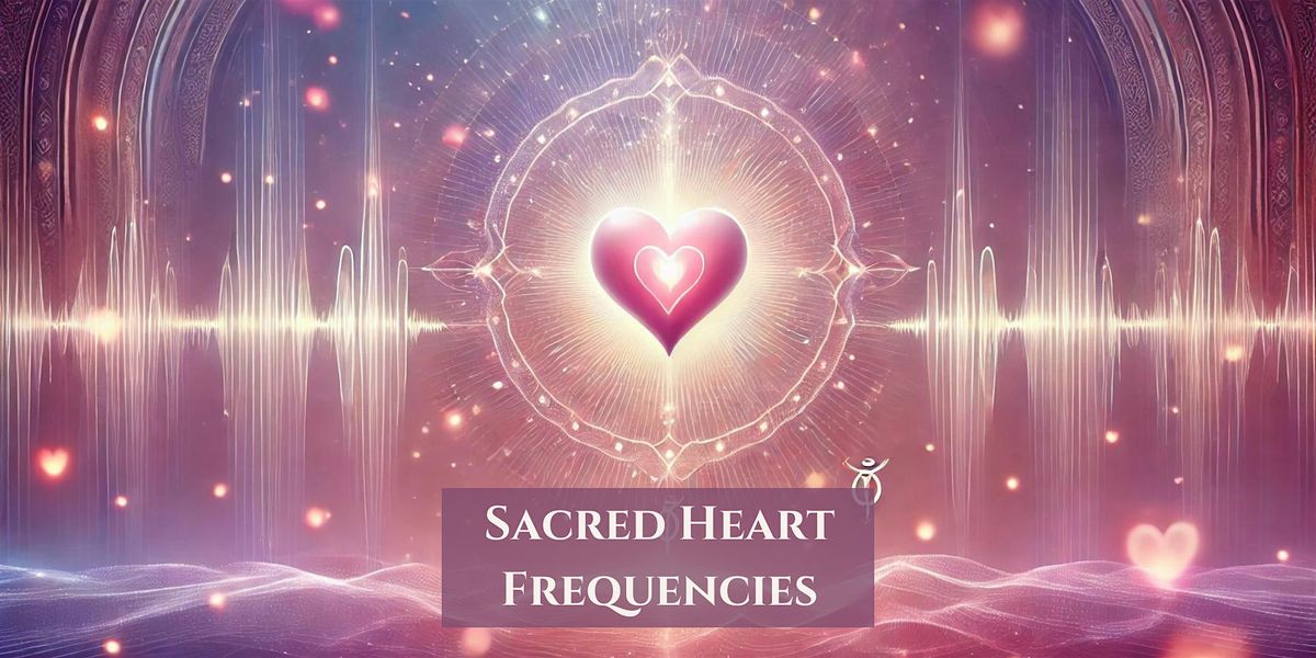 Sacred Heart Frequencies