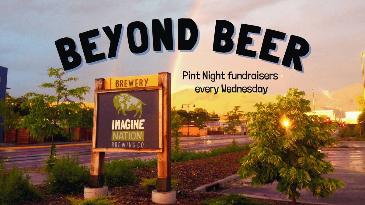 Beyond Beer | pint night fundraisers every Wednesday @ INBC