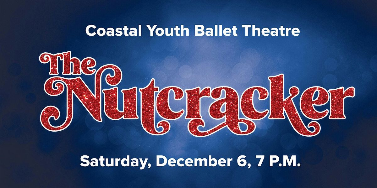The Nutcracker Ballet \u2013 Sat, Dec 6 at 7:00 pm