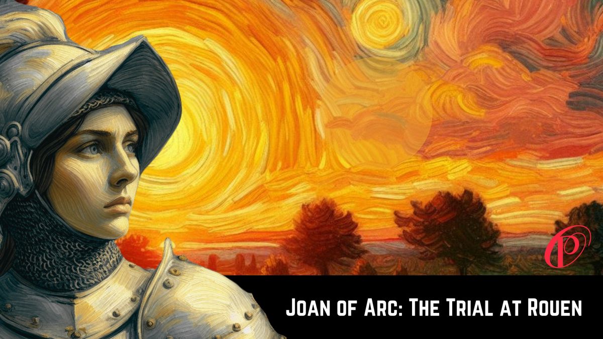 Joan of Arc: The Trial at Rouen