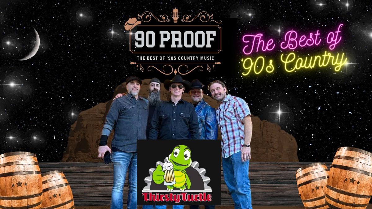90 PROOF Country Live at the Thirsty Turtle (NRH)