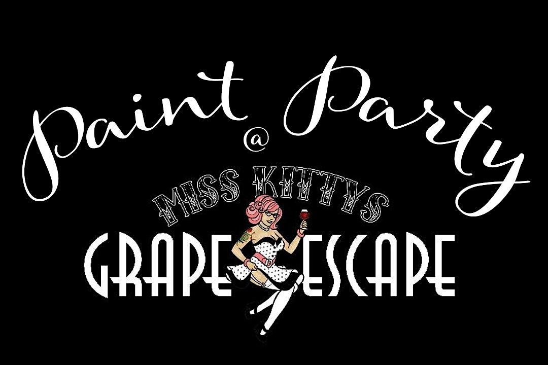 Paint Party @ Miss Kitty's Grape Escape!