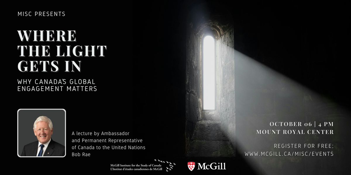 Where the Light Gets In - Why Canada\u2019s Global Engagement Matters by Bob Rae