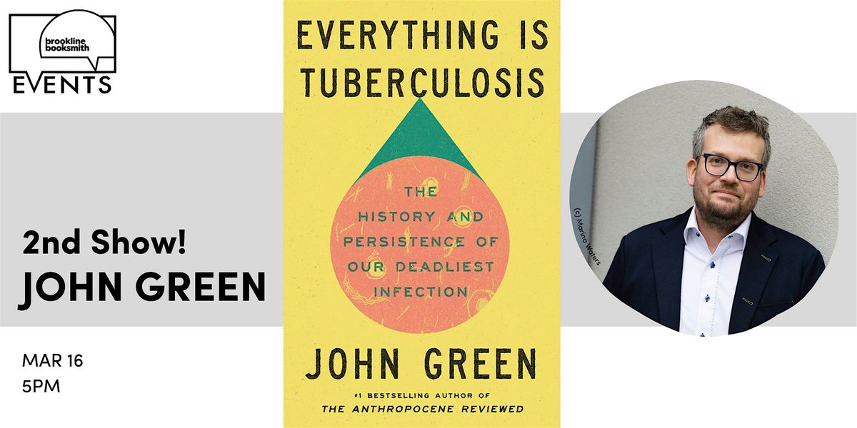 2nd Show! John Green with Special Guest: Everything Is Tuberculosis