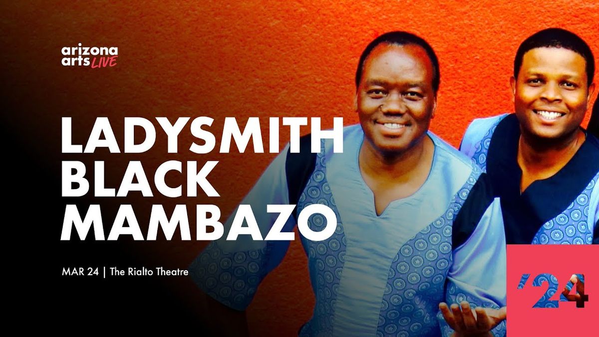 Ladysmith Black Mambazo at Rialto Theatre Tucson