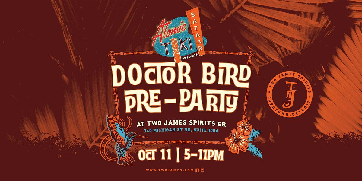 Doctor Bird Pre-Party w\/ Atomic Tiki Bazaar
