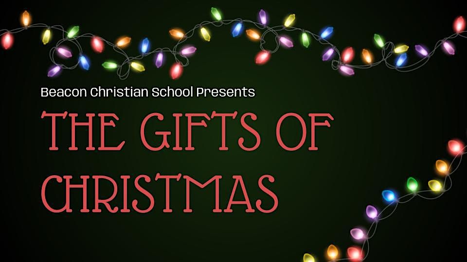 The Gifts of Christmas - Beacon Christian School Christmas Program 2025