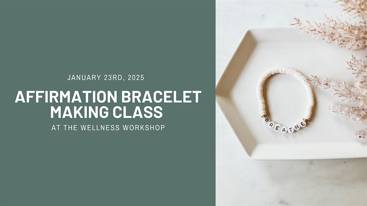 Affirmation Bracelet Making Class