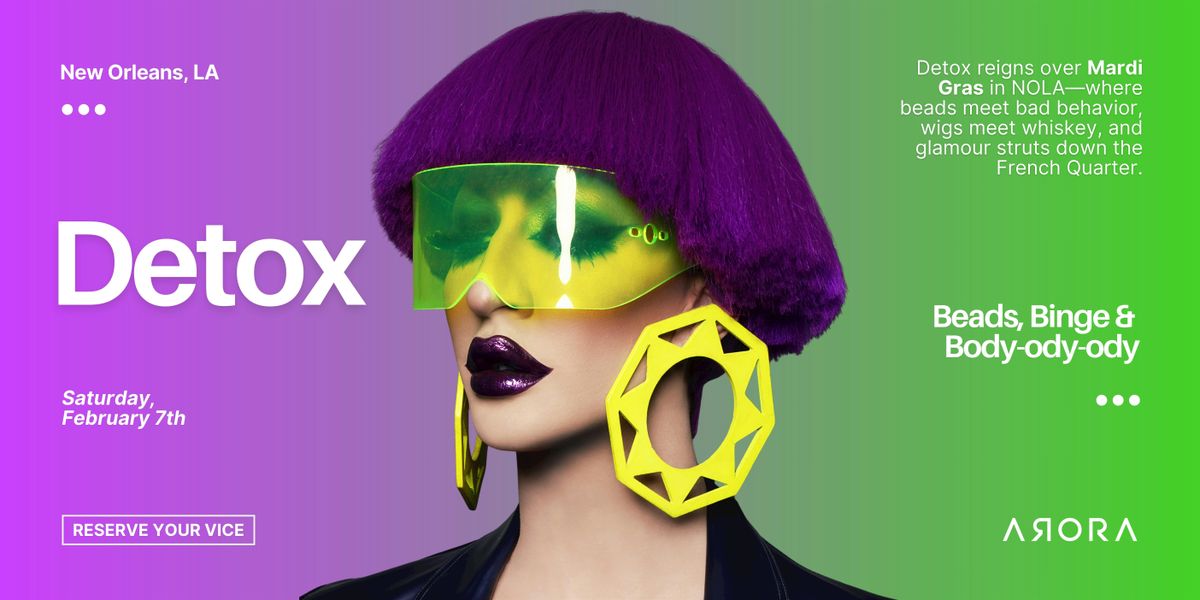 Strut New Orleans: A Very Decadent Mardi Gras with Detox at ARORA