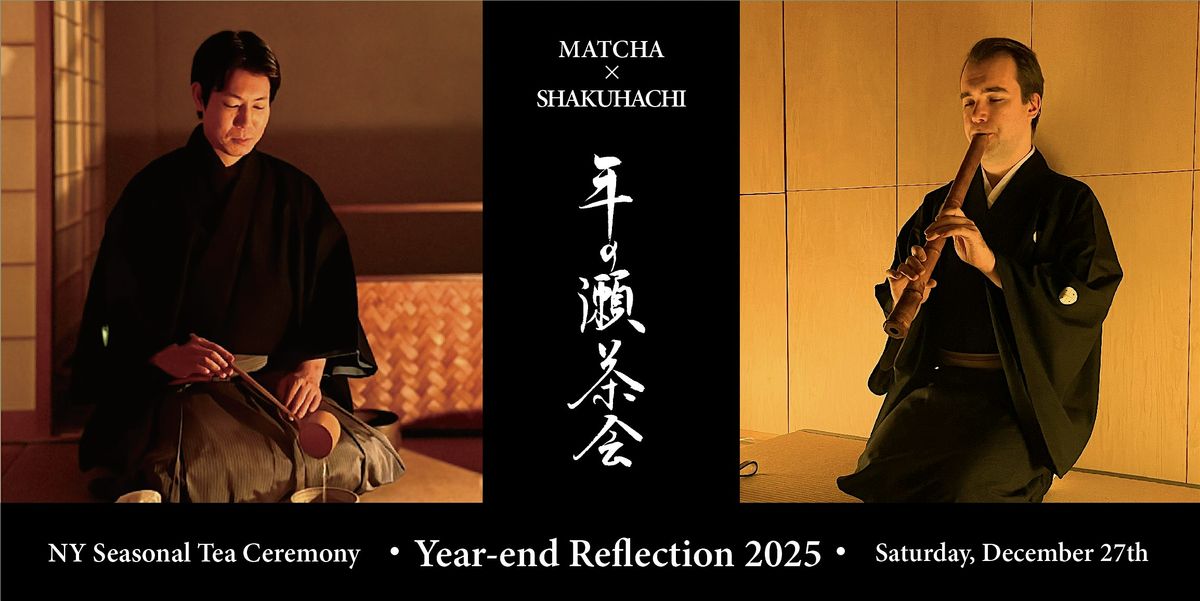 NY Seasonal Tea Ceremony "Year-end Reflection 2025"