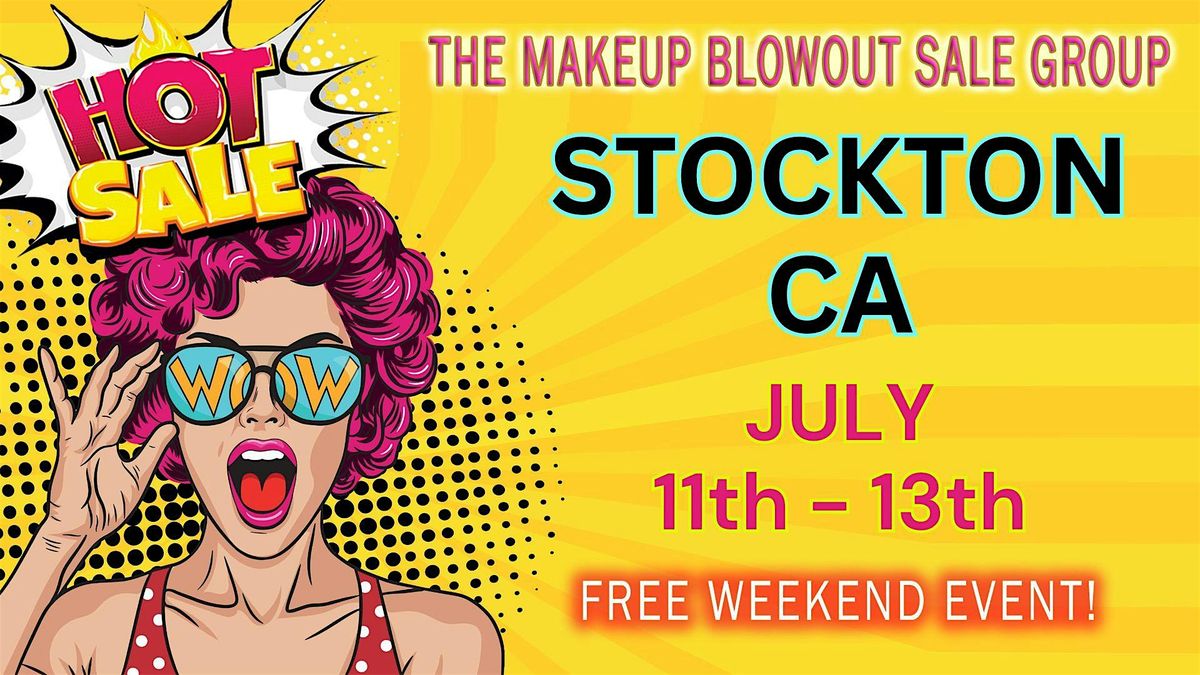 Stockton, CA - Makeup Blowout Sale Event!