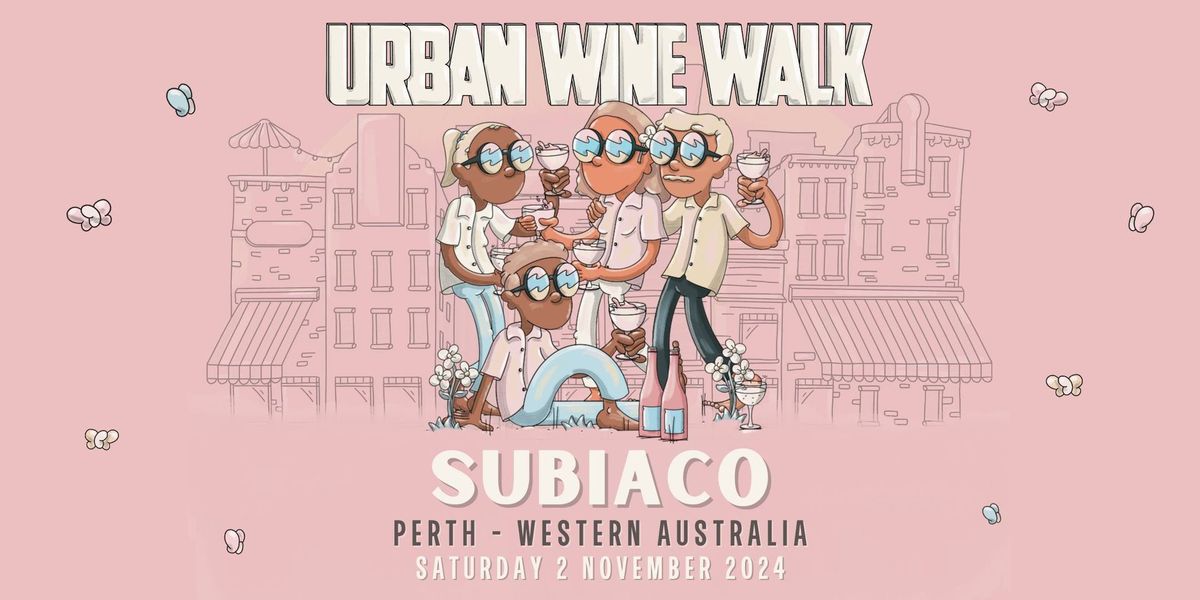 Urban Wine Walk \/\/ Subiaco (WA)