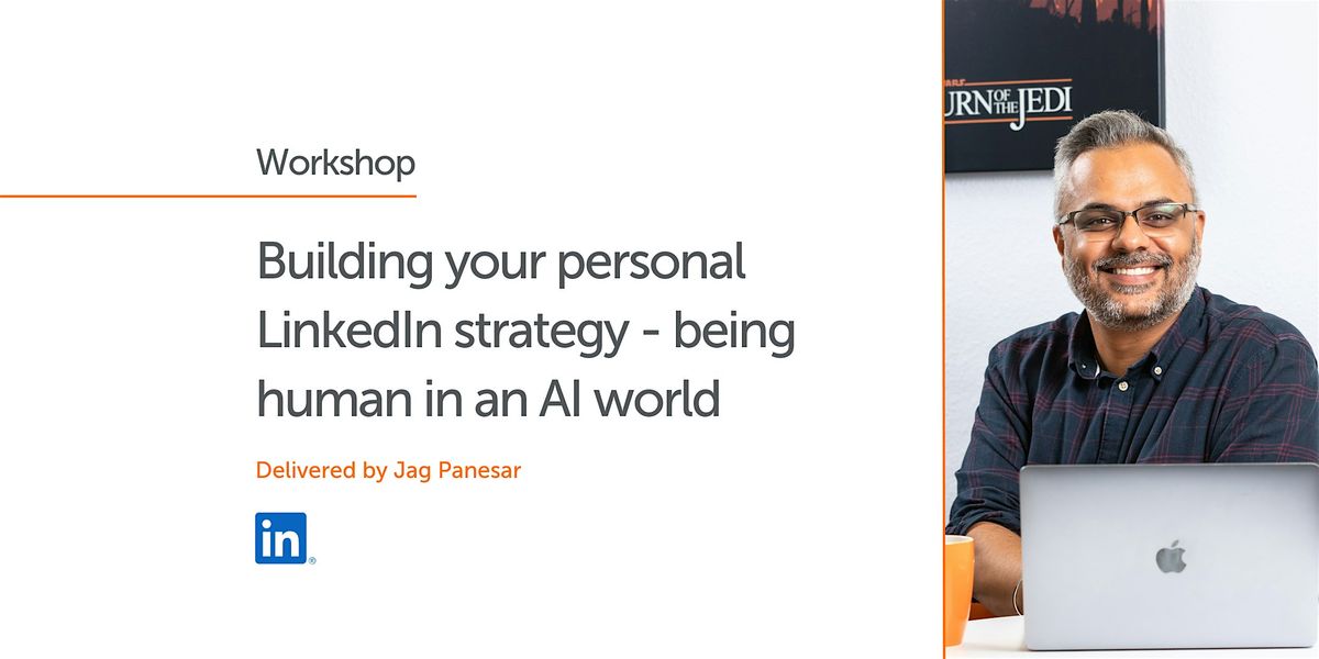 Building your personal LinkedIn strategy - being human in an AI world