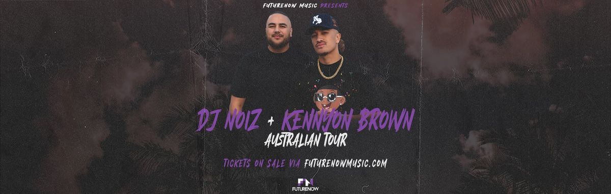 DJ NOIZ and KENNYON BROWN live in Townsville, QLD