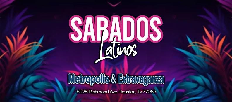 METROPOLIS & EXTRAVAGANZA - SABADOS LATINOS