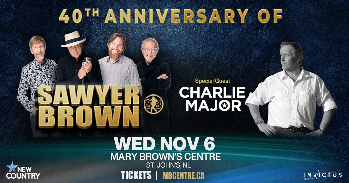 SAWYER BROWN- 40th Anniversary Tour- ST JOHN'S NL