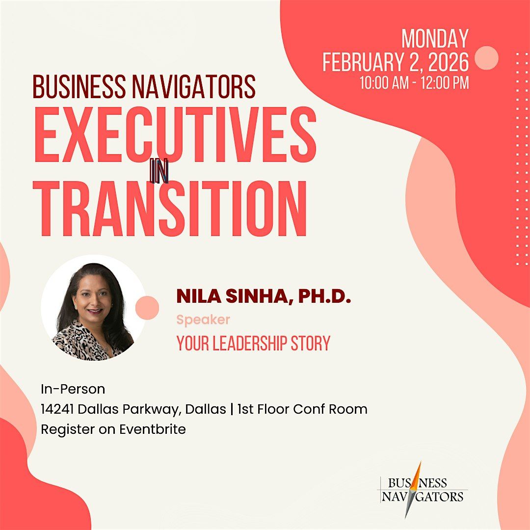 February 2nd - Executives in Transition with Nila Sinha
