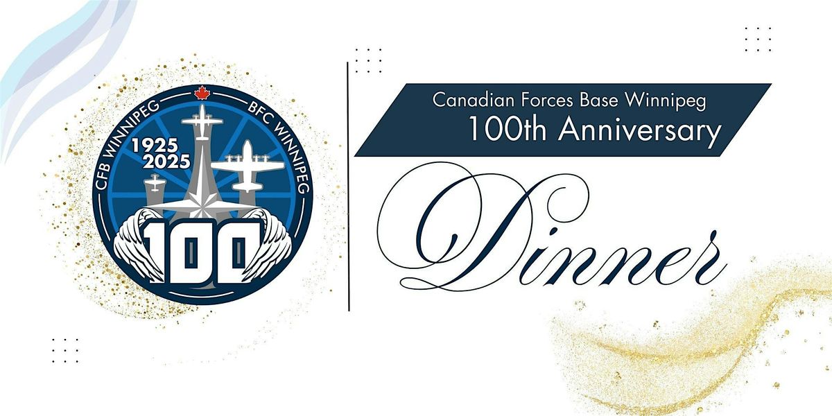 Canadian Forces Base Winnipeg 100th Anniversary Dinner