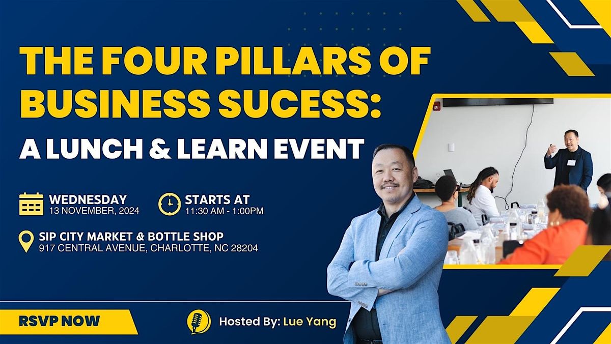 The Four Pillars of Business Success: A Lunch & Learn Event