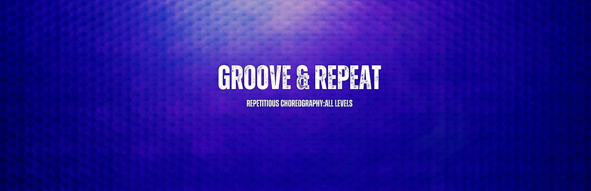 Groove & Repeat