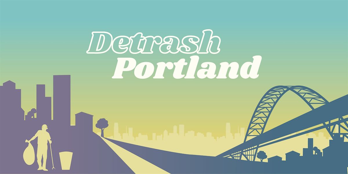 Detrash Portland: Couch Park Cleanup