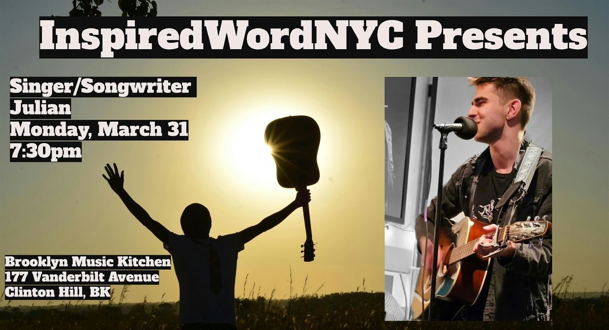 InspiredWordNYC Presents Singer\/Songwriter Julian at Brooklyn Music Kitchen