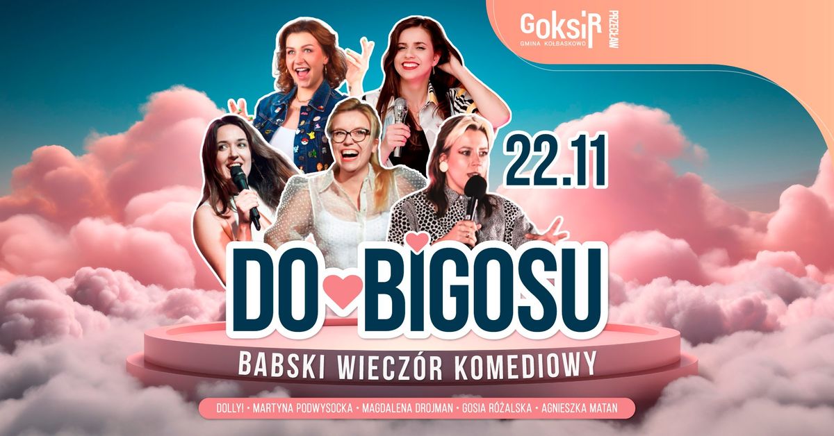 "Do Bigosu!" Babski Wiecz\u00f3r Komediowy  - Stand-up Przec\u0142aw k. Szczecina