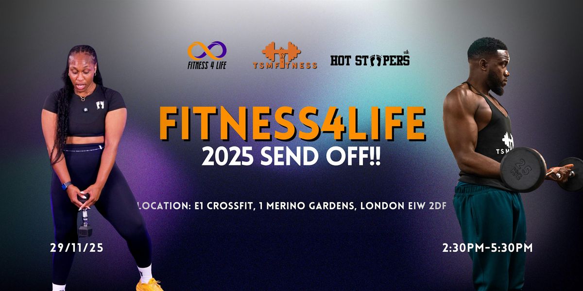 Fitness 4 Life Events Presents: 2025 Send Off!