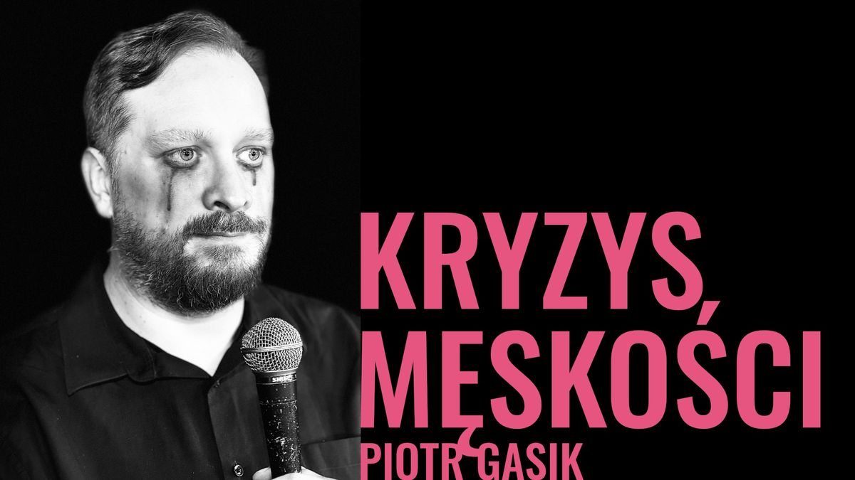 Kryzys M\u0119sko\u015bci \/\/ Piotr Gasik