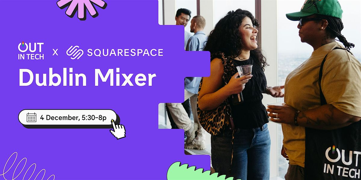 Out in Tech Dublin | Squarespace Mixer