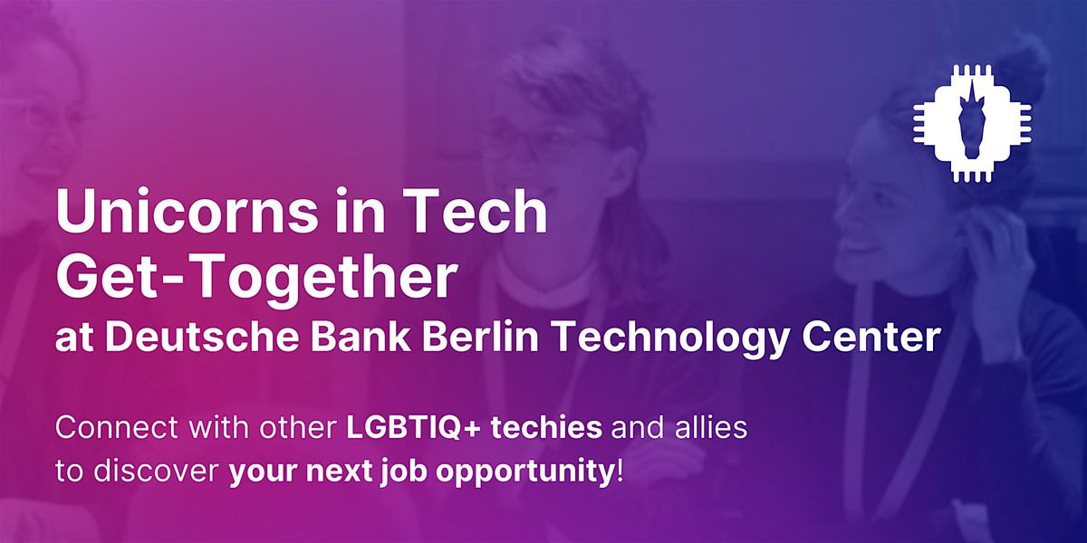 Unicorns in Tech Get-Together @ Deutsche Bank Berlin Technology Center
