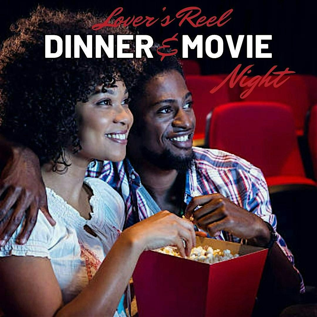 LOVER'S REEL: DINNER & MOVIE NIGHT