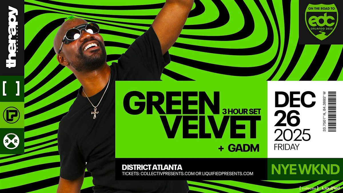 GREEN VELVET (3 HOUR SET)  | Friday December 26th 2025 | District Atlanta