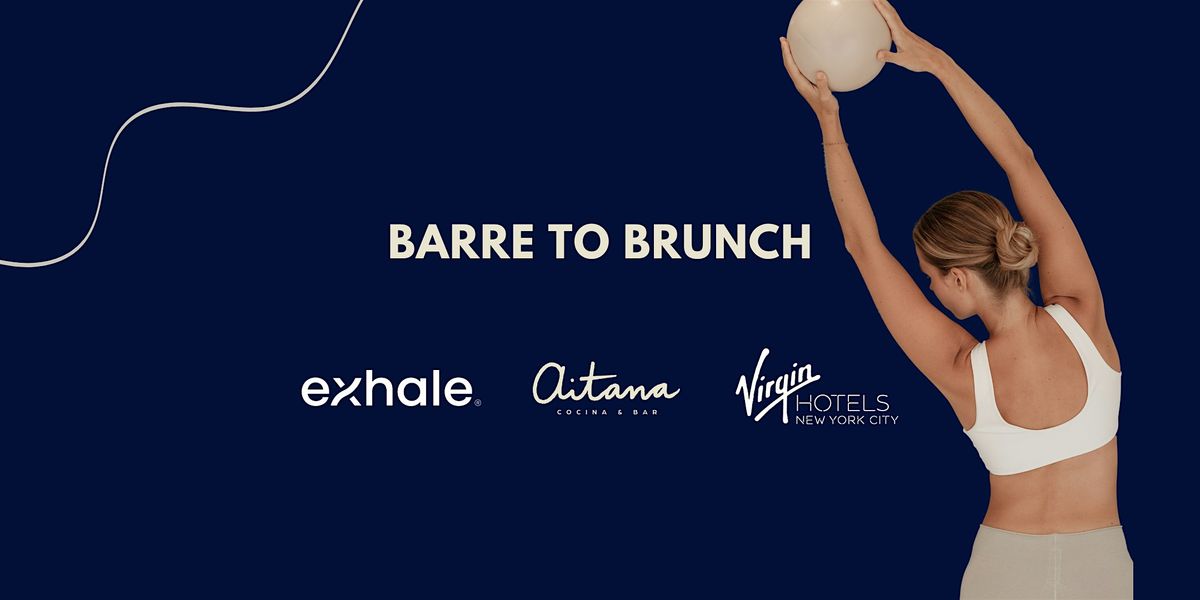 BARRE TO BRUNCH