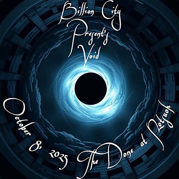 Billion City Presents: Void at the Dome at Notsuoh