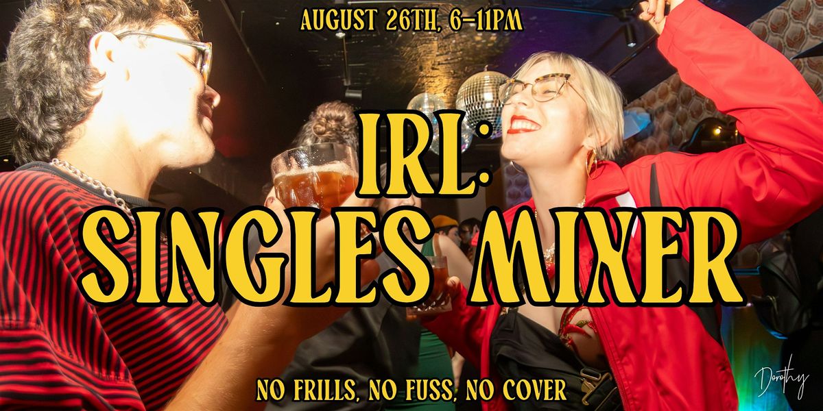IRL: Singles Mixer at Dorothy
