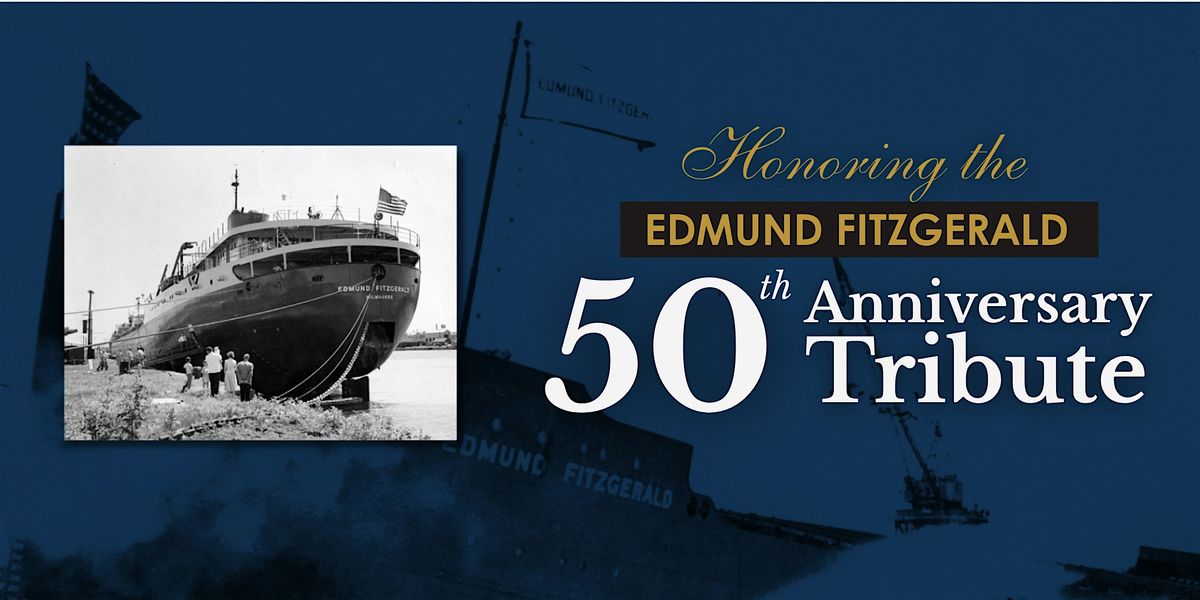 Honoring the Edmund Fitzgerald: 50th Anniversary Tribute