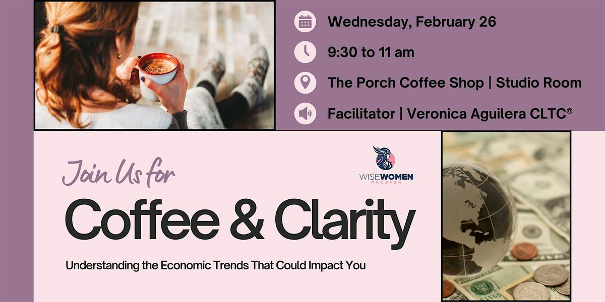 Coffee & Clarity | Understanding the Economic Trends That Could Impact You